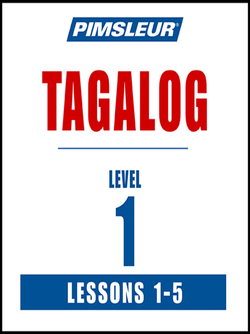 Title details for Pimsleur Tagalog Level 1 Lessons 1-5 by Pimsleur - Available